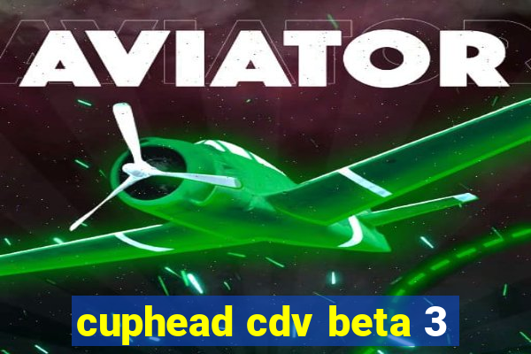 cuphead cdv beta 3